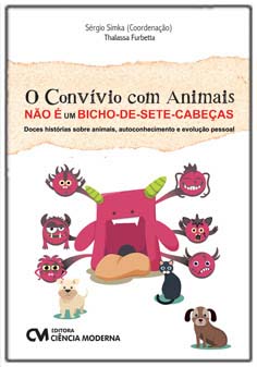 O Convívio com Animais Não é Um Bicho-de-sete-cabeças - Doces Histórias S/a