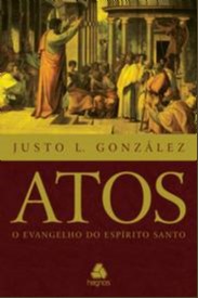 Atos - o Evangelho do Espirito Santo
