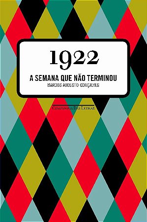 1922 - a Semana Que Nao Terminou