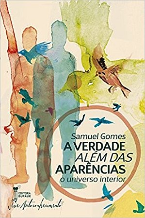 Verdade Alem das Aparencias, A: o Universo Interior
