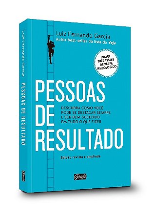 Pessoas de Resultado - Descubra Como Voce Pode se Destacar Sempre e Ser Bem