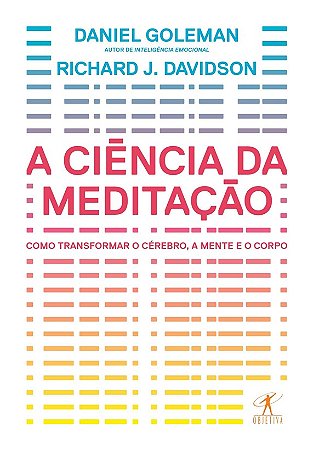 Ciencia da Meditacao, a - Como Transformar Seu Cerebro, Mente e Corpo