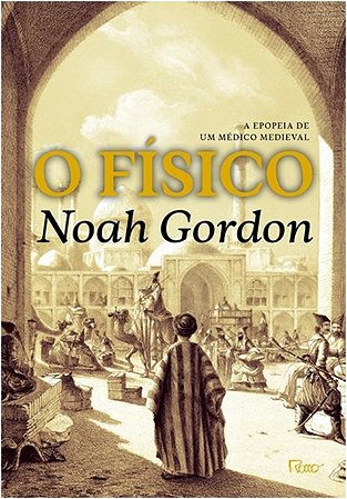 Fisico, O: a Epopeia de Um Medico Medieval