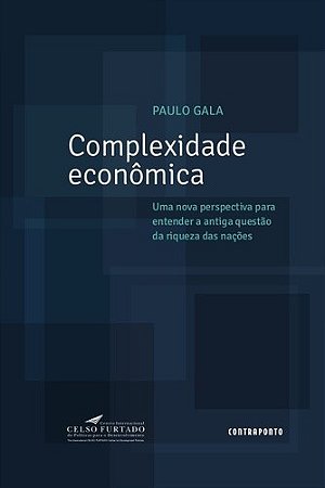 Complexidade Economica: Uma Nova Perspectiva para Entender a Antiga Questao