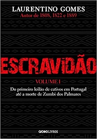 Escravidao - Vol. 1: do Primeiro Leilao de Cativos em Portugal Ate a Morte