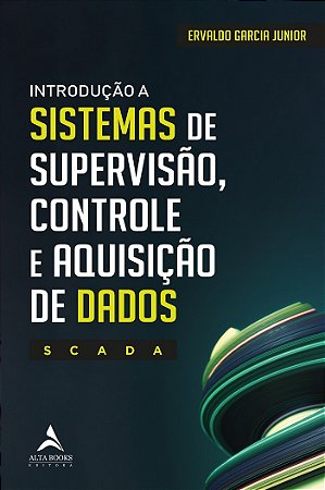 Introducao a Sistemas de Supervisao, Controle e Aquisicao de Dados