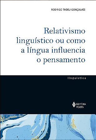 Relativismo Linguistico Ou Como a Lingua Influencia o Pensamento