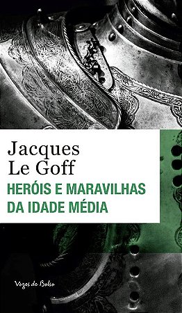 Herois e Maravilhas da Idade Media   Ed. Bolso