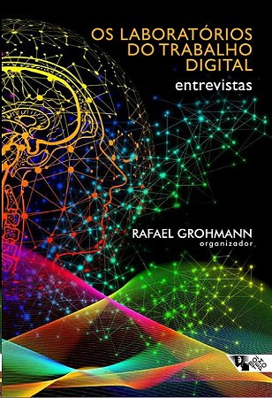 Laboratorios do Trabalho Digital, Os: Entrevistas