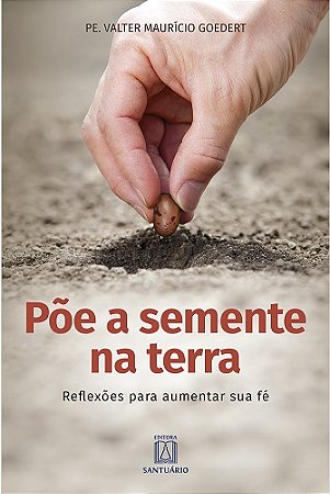 Põe a Semente na Terra