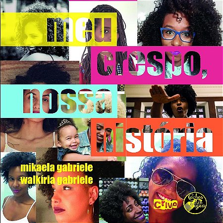 Meu Crespo, Nossa Historia