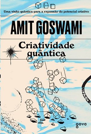 Criatividade Quantica: a Verdadeira Expansao do Potencial Criativo