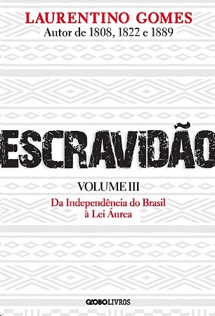 Escravidao: da Independencia do Brasil a Lei Aurea - Volume 3