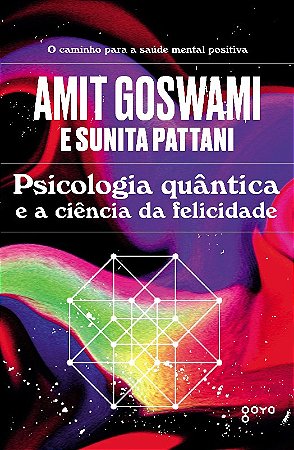 Psicologia Quantica e a Ciencia da Felicidade