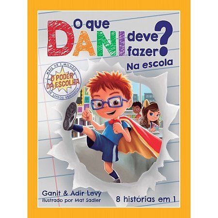 Que Dani Deve Fazer  na Escola, O: (o Poder da Escolha - Livro 2)