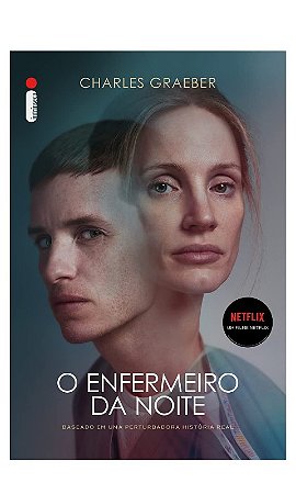 Enfermeiro da Noite, o - Uma Historia Real de Medicina, Loucura e Assassin