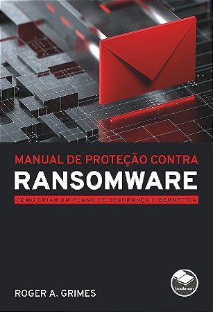 Manual de Protecao contra Ransomware: Como Criar Um Plano de Seguranca Cibe
