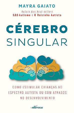 Cerebro Singular: Como Estimular Criancas no Espectro Autista Ou com Atraso