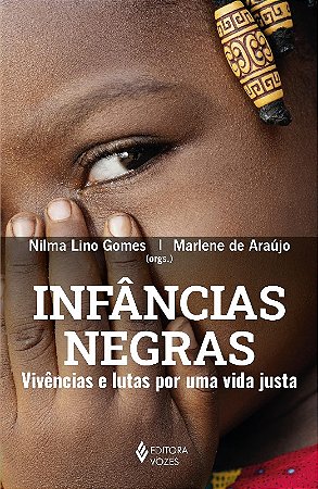 Infancias Negras: Vivencias e Lutas por Uma Vida Justa