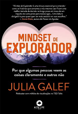 Mindset de Explorador: por Que Algumas Pessoas Veem as Coisas