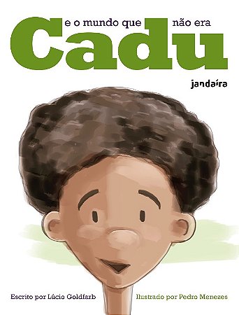 Cadu e o Mundo Que Não era