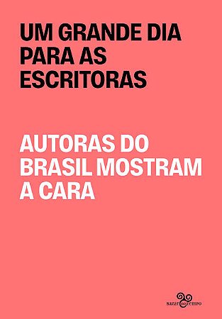 Grande Dia para as Escritoras, Um  - Autoras do Brasil Mostram a Cara