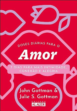 Doses Diarias para o Amor: 7 Dias para Mais Intimidade, Conexao e Alegria