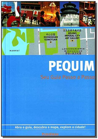 Pequim - Abra o Guia, Descubra o Mapa, Explore a Cidade!