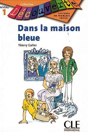 Dans La Maison Bleue (niveau 1)