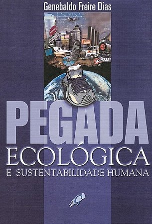 Pegada Ecologica e Sustentabilidade Humana
