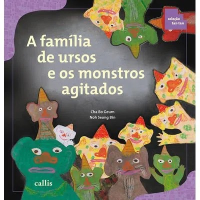 Familia de Ursos e os Monstros Agitados, a - Col. Tan Tan