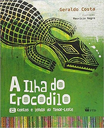 Ilha do Crocodilo, a - Contos e Lendas do Timor-leste