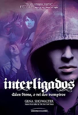 Interligados - Aden Stone, o Rei dos Vampiros