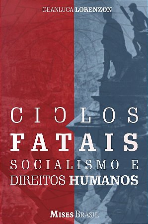 Ciclos Fatais: Socialismo e Direitos Humano