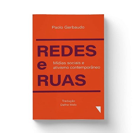 Redes e Ruas: Midia Sociais e Ativismo Contemporaneo