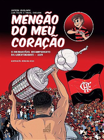 Mengao do Meu Coracao: o Inesquecivel Bicampeonato da Libertadores - 2019