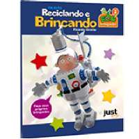 Reciclando e Brincando - Vol.. 2. - Col. Reciclando e Brincando