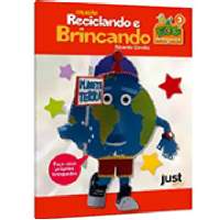 Reciclando e Brincando - Col. 3 - Col. Reciclando e Brincando