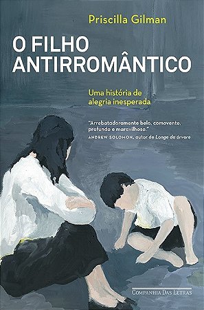 Filho Antirromantico, o - Uma Historia de Alegria Inesperada