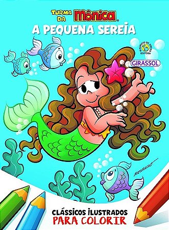 Turma da Monica - Classicos Ilustrados para Colorir - a Pequena Sereia