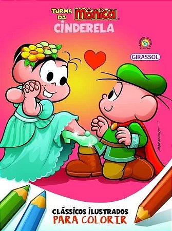 Turma da Monica - Classicos Ilustrados para Colorir - Cinderela