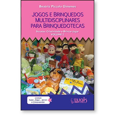 Jogos e Brinquedos Multidisciplinares para Brinquedotecas