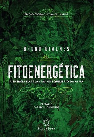Fitoenergetica: a Energia das Plantas no Equilibro da Alma