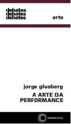 Arte da Performance, a - Col. Debates 206
