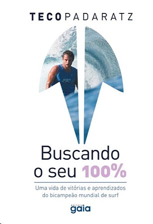 Buscando o Seu 100%: Uma Vida de Vitorias e Aprendizados do Bicampeao Mund