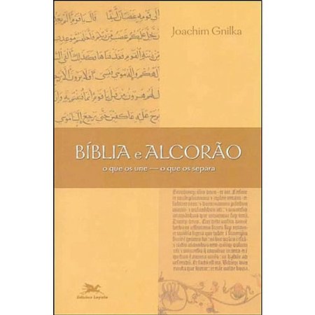 Biblia e Alcorao - o Que os Une - o Que os Separa
