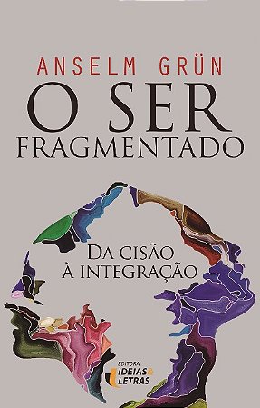 Ser Fragmentado, O: da Cisao a Integracao