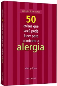 50 Coisas Que Voce Pode Fazer para Combater a Alergia - Col.bem-estar