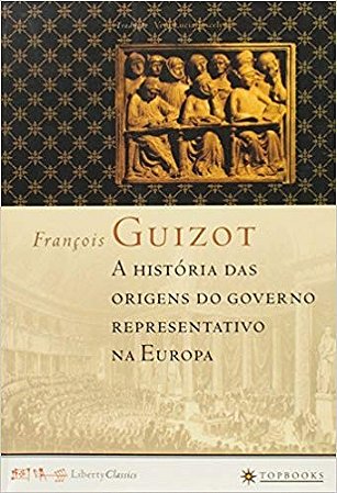 Historia das Origens do Governo Representativo na Europa, A