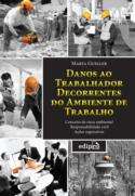 Danos ao Trabalhador Decorrentes do Ambiente de Trabalho